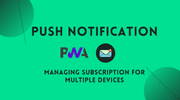 Handling Push Notification Subscription for multiple devices